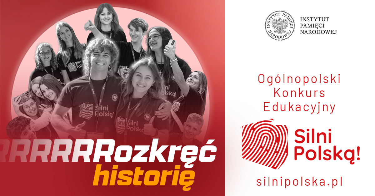 Weź udział w III edycji konkursu „Silni Polską!” i rozkręć historię!